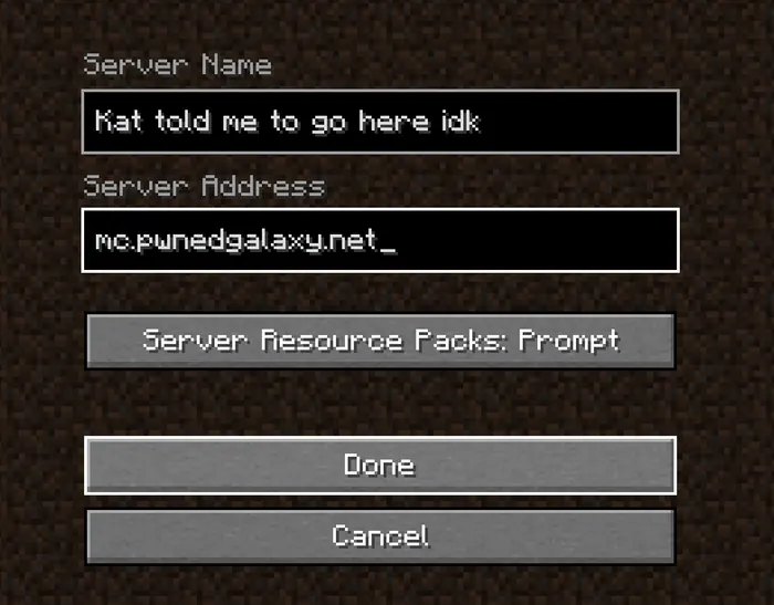 The Add Server screen with the server name 'Kat told me to go here idk' and the address mc.pwnedgalaxy.net.